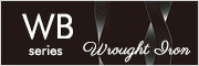 WB シリーズ　ロートアイアン　Wrought Iron